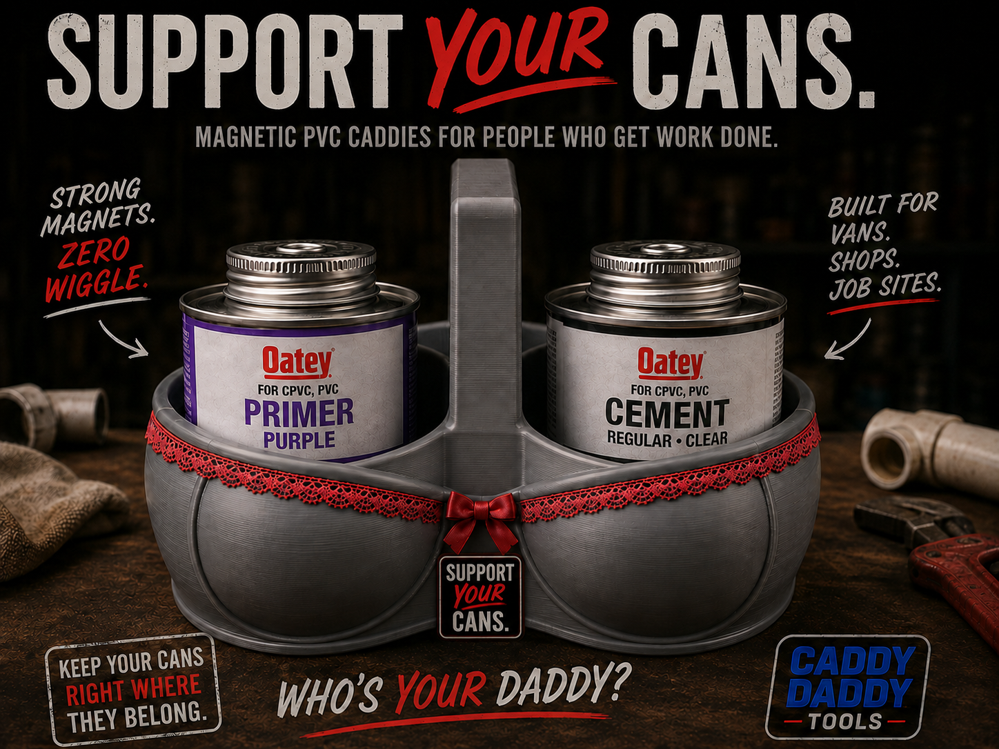 Support Your Cans promotional artwork showing a gray bra-shaped PVC caddy holding purple primer and clear cement cans.